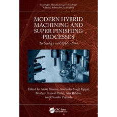 (영문도서)Modern Hybrid Machining and Super Finishing Processes: Technology and Applications Paperback, CRC Press, English, 9781032356624
