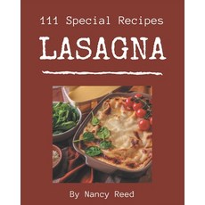 111 Special Lasagna Recipes: A Lasagna Cookbook from the Heart! Paperback, Independently Published, English, 9798577972776