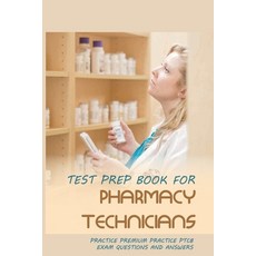 Test Prep Book For Pharmacy Technicians: Practice Premium Practice PTCB Exam Questions And Answers: ... Paperback, Independently Published, English, 9798715379665
