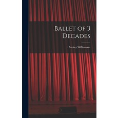 (영문도서) Ballet of 3 Decades Hardcover, Hassell Street Press, English, 9781014230560