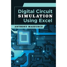 Digital Circuit Simulation Using Excel Paperback, Gatekeeper Press