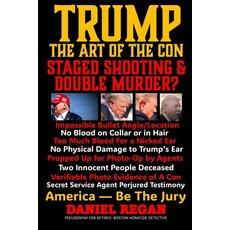 (영문도서)Trump Art Of The Con: Staged Shooting and Double Murder? Paperback, Independently Published, English, 9798265244956