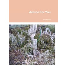Advice For You Hardcover, Lulu.com, English, 9781716341441