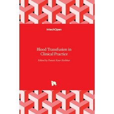 (영문도서) Blood Transfusion in Clinical Practice Hardcover, Intechopen, English, 9789535103431