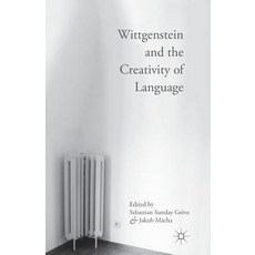 Wittgenstein and the Creativity of Language Paperback, Palgrave MacMillan