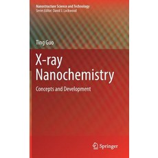 (영문도서) X-Ray Nanochemistry: Concepts and Development Hardcover, Springer, English, 9783319780023