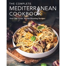 (영문도서) The Complete Mediterranean Cookbook: Over 200 Fresh Health-Boosting Recipes Hardcover, Cider Mill Press, English, 9781646434121