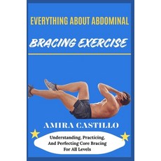 (영문도서)Everything about Abdominal Bracing Exercise: Understanding Practicing And Perf... Paperback, Independently Published, English, 9798299302691
