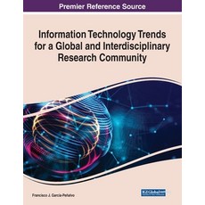 Information Technology Trends for a Global and Interdisciplinary Research Community Paperback, Information Science Reference, English, 9781799857310