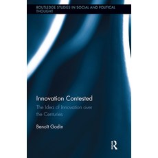 (영문도서)Innovation Contested: The Idea of Innovation Over the Centuries Paperback, English, 9781032921273, Routledge English, 9781032921273, Routledge
