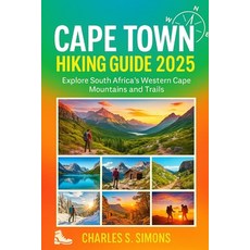 (영문도서)Cape Town Hiking Guide 2025: Explore South Africa's Western Cape Mountains and T... Paperback, Independently Published, English, 9798289826015