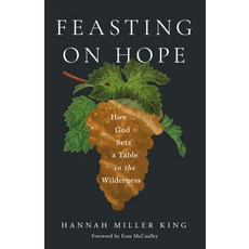 (영문도서)Feasting on Hope: How God Sets a Table in the Wilderness Paperback, IVP Formatio, English, 9781514011140