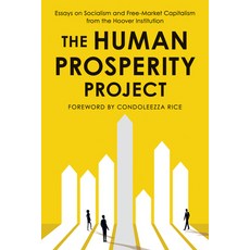 (영문도서) The Human Prosperity Project: Essays on Socialism and Free-Market Capitalism from the Hoover ... Paperback, Hoover Institution Press, English, 9780817925154