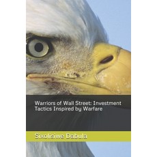 (영문도서) Warriors of Wall Street: Investment Tactics Inspired by Warfare Paperback, Independently Published, English, 9798329764987