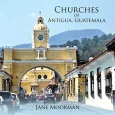 (英文圖書)Churches of Antigua Guatemala 平裝版, Jane Moorman, 英文