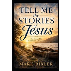 (영문도서)Tell Me the Stories of Jesus: The Stories That Continue to Change Lives Paperback, Independently Published, English, 9798188638122
