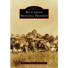 (영문도서)Big Cypress National Preserve Paperback, Arcadia Publishing (SC), English, 9781467162982 Arcadia Publishing (SC), English, 9781467162982