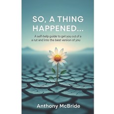 (英文圖書)So a Thing Happened...: (A Self Help Guid to Get You Out of a Rut and Into the... 平裝版, Independently Published, English