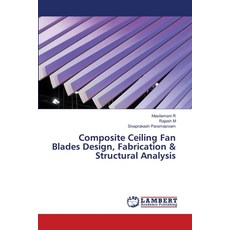 (영문도서)Composite Ceiling Fan Blades Design Fabrication & Structural Analysis Paperback, LAP Lambert Academic Publis..., English, 9786630222920
