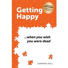 (영문도서) Getting Happy ...when you wish you were dead Paperback, Ceriohs Inc., English, 9781990584015