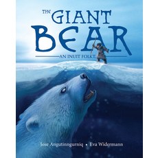 The Giant Bear: An Inuit Folktale Paperback, Inhabit Media, English, 9781772272710