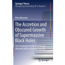 The Accretion and Obscured Growth of Supermassive Black Holes: First Constraints on the Local Heavil... Hardcover, Springer, English, 9783030603601