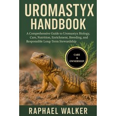 (英文圖書)Uromastyx Handbook: A Comprehensive Guide to Uromastyx Biology Care Nutrition ... 平裝版, Independently Published, 英文