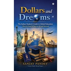 (영문도서)Dollars and Dreams: The Indian Student's Guide to Global Education: How to fund... Hardcover, Notion Press, English, 9798905102561