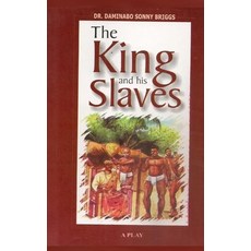 (영문도서) The King and His Slaves Paperback, Createspace Independent Pub..., English, 9781503281684