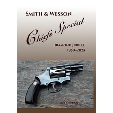 (英文圖書)Smith & Wesson Chiefs Special: Diamond Jubilee 1950-2025 精裝版, Fine Nib Publishing, 英文
