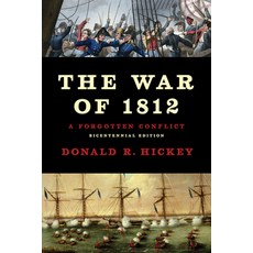 (영문도서) The War of 1812: A Forgotten Conflict Paperback, University of Illinois Press, English, 9780252078378