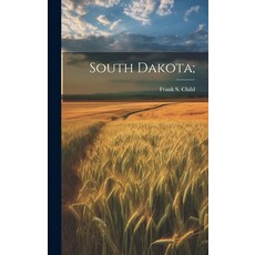 (영문도서) South Dakota; Hardcover, Legare Street Press, English, 9781021082923