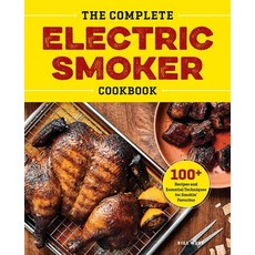 (영문도서) The Complete Electric Smoker Cookbook: 100+ Recipes and Essential Techniques for Smokin' Favo... Hardcover, Rockridge Press, English, 9781638788034