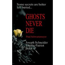 (영문도서)Ghosts Never Die: An exciting action packed fast moving spy thriller. Paperback, Independently Published, English, 9781520963501