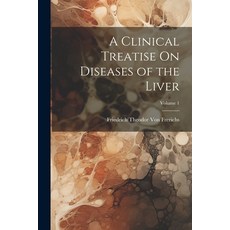 (영문도서) A Clinical Treatise On Diseases of the Liver; Volume 1 Paperback, Legare Street Press, English, 9781021709257