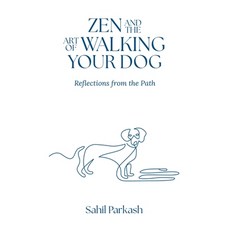 (영문도서)Zen and the Art of Walking Your Dog: Reflections from the Path Paperback, Lucky Book Publishing, English, 9781996944271