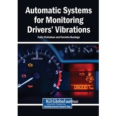 (영문도서)Automatic Systems for Monitoring Drivers' Vibrations Paperback, Igi Global Scientific Publi..., English, 9798337389554