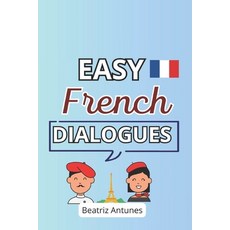 (영문도서) Easy French dialogues with English translation Paperback, Independently Published, 9798308856467