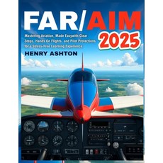 (英文圖書)Far/Aim 2025: Mastering Aviation Made Easy with Clear Steps HandsOn Flights a... 平裝版, Independently Published, 英文
