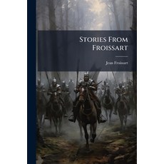 (영문도서)Stories From Froissart Paperback, Hutson Street Press, English, 9781023807937