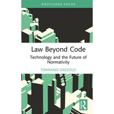 (영문도서)Law Beyond Code: Technology and the Future of Normativity Hardcover, Routledge, English, 9781041307150 Routledge, English, 9781041307150