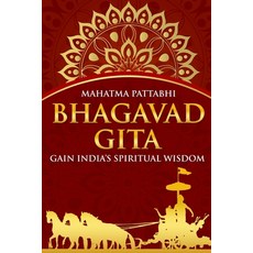 Bhagavad Gita: Gain India's Spiritual Wisdom Paperback, Independently Published