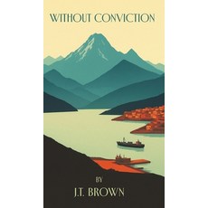 (영문도서)Without Conviction Hardcover, FriesenPress, English, 9781038357199