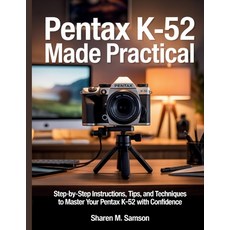 (英文圖書)Pentax K-52 Made Practical: Step-by-Step Instructions Tips and Techniques to M... 平裝版, Independently Published, 英文