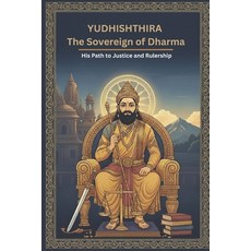 (英文圖書)Yudhishthira The Sovereign of Dharma: His Path to Justice and Rulership 平裝版, Independently Published, 英文