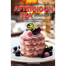 (영문도서) Afternoon Tea Cookbook: Tasty Teatime Recipes With Sandwiches Savouries Scones Cakes Smal... Paperback, Independently Published, English, 9798878401371
