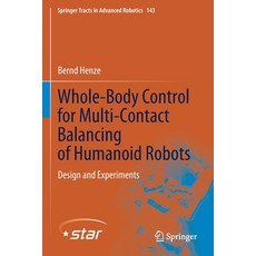 (영문도서) Whole-Body Control for Multi-Contact Balancing of Humanoid Robots: Design and Experiments Paperback, Springer, English, 9783030872144