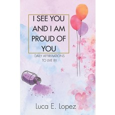 (英文圖書)I see you and I am proud of you: Daily affirmations to live by 平裝版, Independently Published, 英文