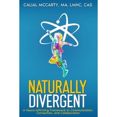 (영문도서)Naturally Divergent: A Neuro-affirming Framework to Communication Connection a... Paperback, Calial McCarty, English, 9798218724382