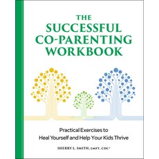 (영문도서) The Successful Co-Parenting Workbook: Practical Exercises to Heal Yourself and Help Your Kids... Paperback, Rockridge Press, English, 9781638071983
